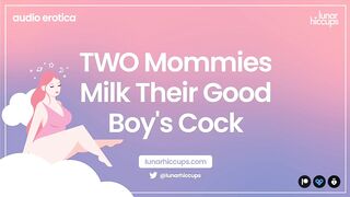 ASMR 2 Mommies Milk Their Wonderful Boy's Weenie Audio Roleplay Moist Sounds 2 Cuties Trio