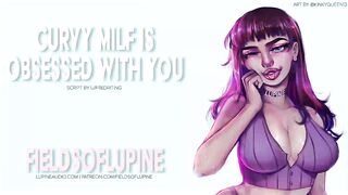 Your Most Excellent Friend's Curvy Mommy is OBSESSED With U - Erotic ASMR