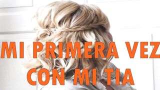 MI PRIMERA VEZ CON MI TIA-ASMR ESPAÑOL-2022