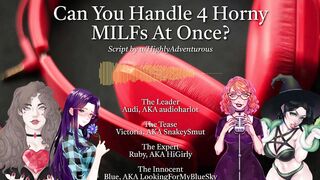 4 Excited MILFs Use U For Their Enjoyment [Audio Roleplay w/ SnakeySmut, HiGirly, and audioharlot]
