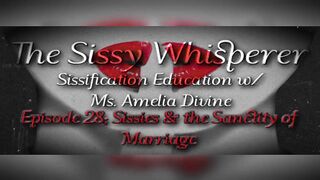 The Sissy Whisperer; Clip 28 - Sissies & the Sanctity of Marriage