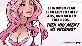 If Honeys Peak Sexually in Their 40s, and Studs in Their 20s... Then Why Arent We Banging? - ASMR Audio