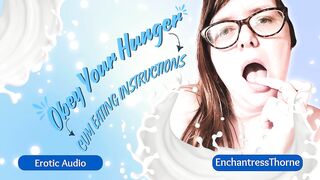 Obey Your Hunger: Enthralling CEI & Jerk off Training by EnchantressThorne