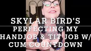 big beautiful woman Dominant-bitch Skylar Bird Perfecting Her tugjob & Tit Job whilst Edging U!